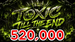 TOXIC TILL THE END